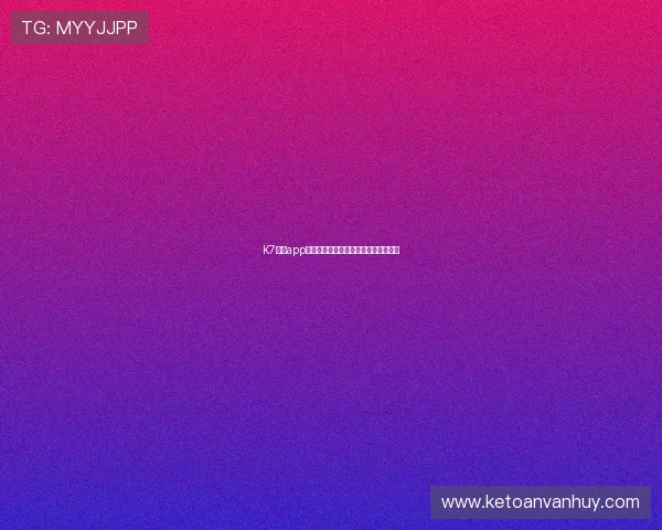 K7真人app下载畅享丰富的真人博彩娱乐项目推荐